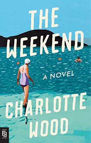 The Weekend: A Novel (202 GRAND)