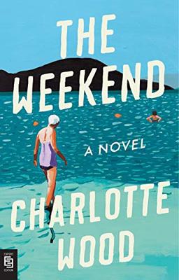 The Weekend: A Novel (202 GRAND)