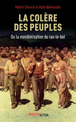 Colère des peuples ou la mondialisation du ras-le-bol (La)