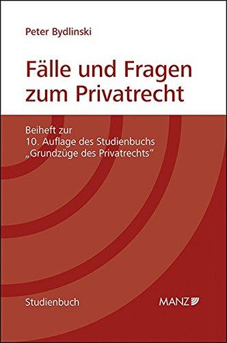 Fälle und Fragen zum Privatrecht: Beiheft zur 10. Auflage des Studienbuchs "Grundzüge des Privatrechts" (Manz Studienbücher)