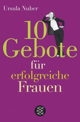 10 Gebote für erfolgreiche Frauen