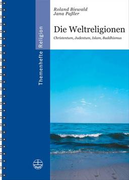 Weltreligionen: Christentum, Judentum, Islam, Buddhismus