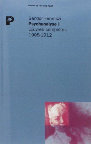 Oeuvres complètes. Psychanalyse. Vol. 1. 1908-1912