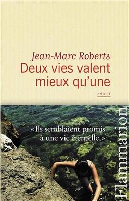 Deux vies valent mieux qu'une : récit