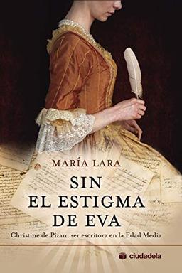 Sin el estigma de Eva: Christine de Pizan: ser escritora en la Edad Media