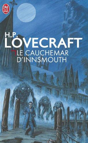 Le cauchemar d'Innsmouth : Et autres nouvelles