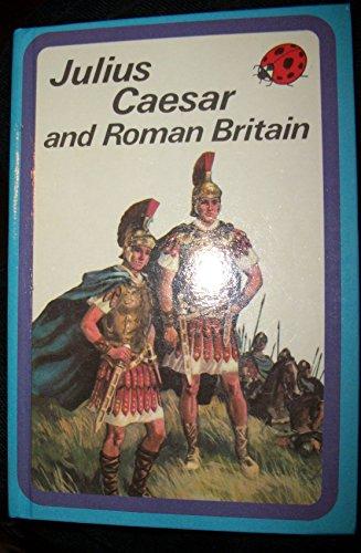 Julius Caesar and Roman Britain (Great Rulers)