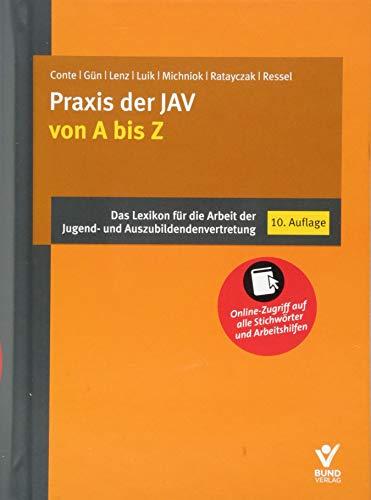 Praxis der JAV von A bis Z: Das Lexikon für die Arbeit der Jungend- und Auszubildendenvertretung