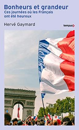 Bonheurs et grandeur : ces journées où les Français ont été heureux