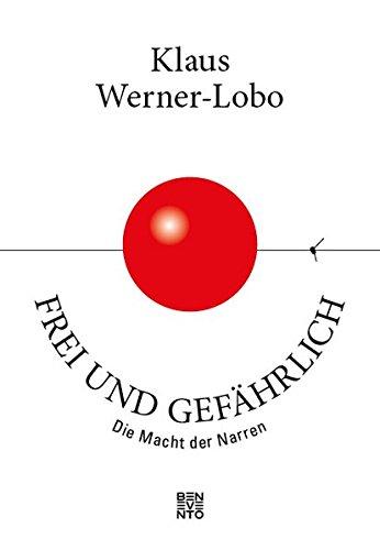 Frei und gefährlich: Die Macht der Narren