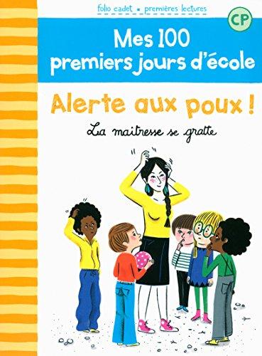 Mes 100 premiers jours d'école. Vol. 2. Alerte aux poux ! : la maîtresse se gratte