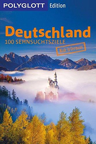 POLYGLOTT Edition Deutschland: 100 Sehnsuchtsziele