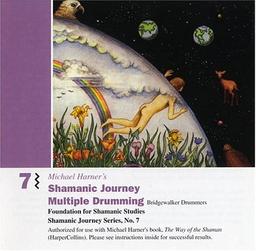 Shamanic Journey Multiple Drumming 7