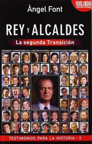 Rey y Alcaldes: La segunda Transición (Testimonios para la Historia, Band 2)