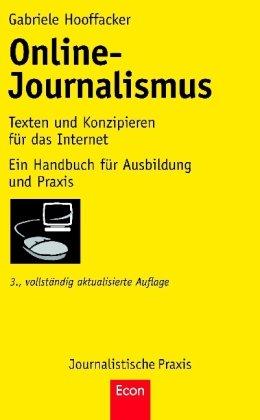 Online-Journalismus. Texten und Konzipieren für das Internet. Ein Handbuch für Ausbildung und Praxis