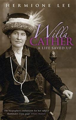 Willa Cather: A Life Saved Up (Virago Modern Classics)