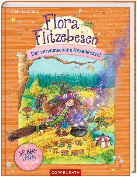 Flora Flitzebesen (Leseanfänger Bd. 3): Der verwunschene Hexenkessel