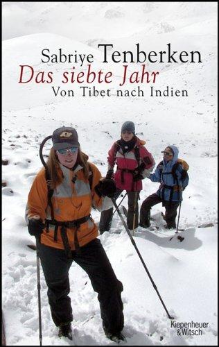 Das siebte Jahr: Von Tibet nach Indien