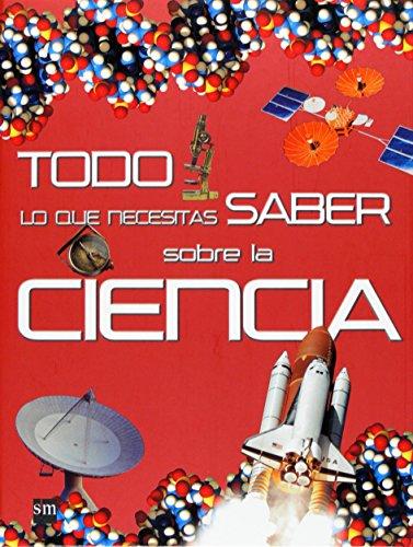 Todo lo que necesitas saber sobre la ciencia (Enciclopedias)