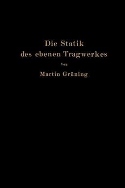 Die Statik des ebenen Tragwerkes