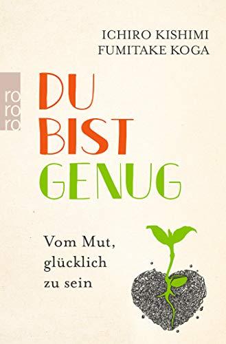 Du bist genug: Vom Mut, glücklich zu sein