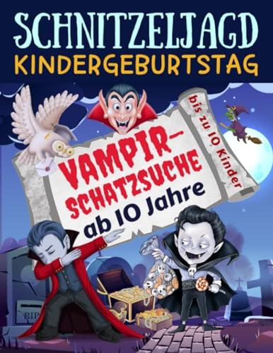 Schnitzeljagd Kindergeburtstag: Vampir - Schatzsuche ab 10 Jahre: Komplettset für 2-10 Kinder mit Schatzkarte, Rätseln, Einladungen, Urkunden und vielen Extras (Partyspiele Kinder)