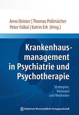 Krankenhausmanagement in Psychiatrie und Psychotherapie: Strategien, Konzepte und Methoden