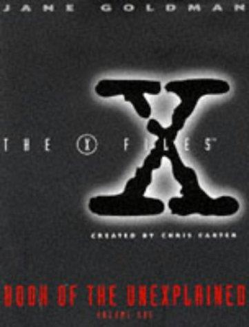 "X-files" Book of the Unexplained: v.1: Vol 1