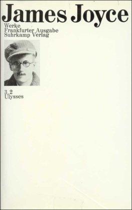 Werke. Frankfurter Ausgabe in sieben Bänden: 3: Ulysses: Bd. 3/1,2