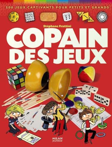 Copain des jeux : 500 jeux captivants pour petits et grands