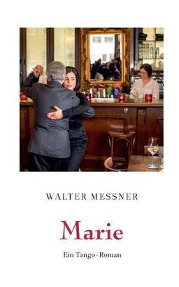 Marie: Ein Tango-Roman