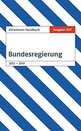 Kürschners Handbuch der Bundesregierung: 18. Wahlperiode