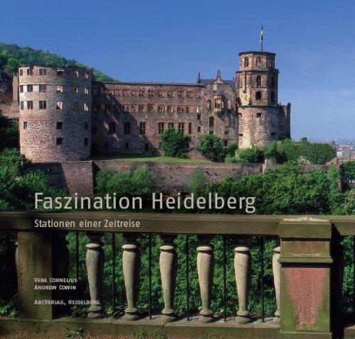 Faszination Heidelberg: Stationen einer Zeitreise