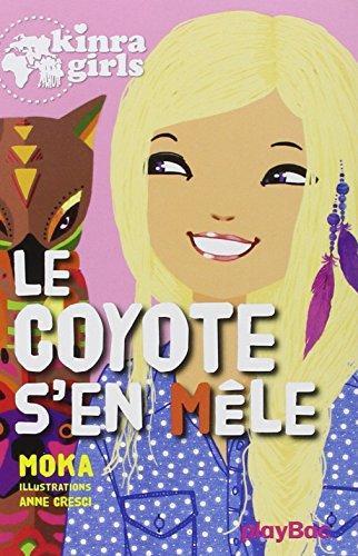 Kinra girls. Vol. 14. Le coyote s'en mêle