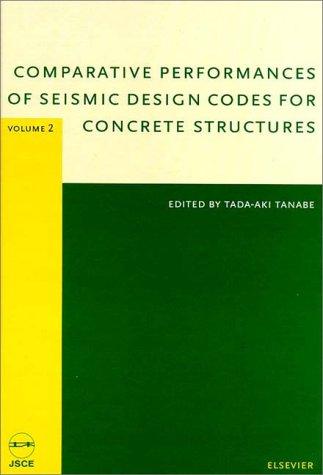 Comparative Performances of Seismic Design Codes for Concrete Structures: Tokyo, Japan, April 20-21, 1999