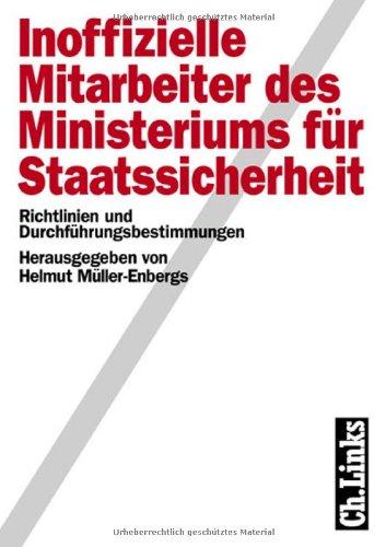 Inoffizielle Mitarbeiter des Ministeriums für Staatssicherheit, 2 Bde., Bd.1, Richtlinien und Durchführungsbestimmungen