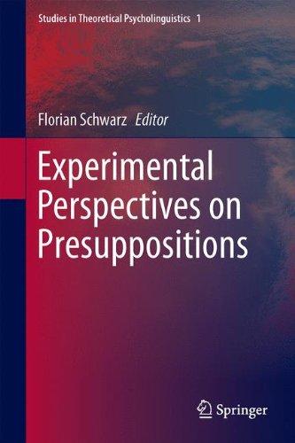 Experimental Perspectives on Presuppositions (Studies in Theoretical Psycholinguistics)