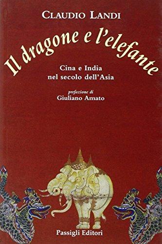 Il dragone e l'elefante. Cina e India nel secolo dell'Asia