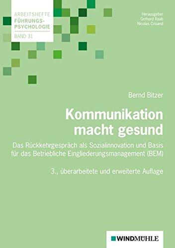 Kommunikation macht gesund: Das Rückkehrgespräch als Sozialinnovation und Basis für das Betriebliche Eingliederungsmanagement (BEM) (Arbeitshefte Führungspsychologie)