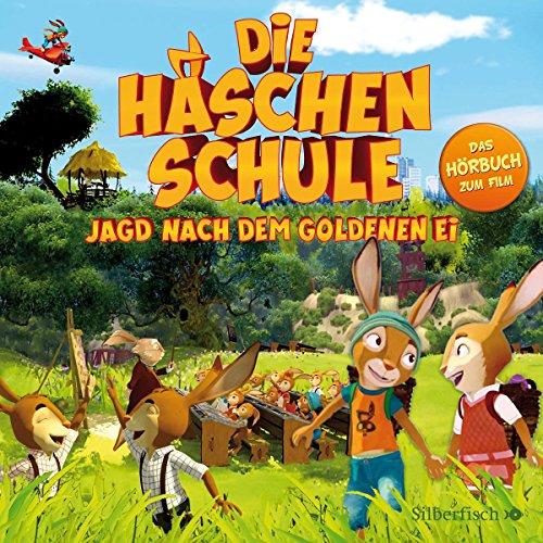 Die Häschenschule - Jagd nach dem goldenen Ei: Das Original-Hörbuch zum Film : 1 CD