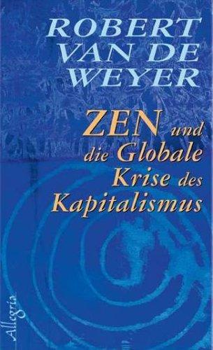 Zen und die globale Krise des Kapitalismus