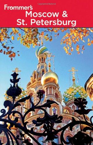 Frommer's Moscow and St. Petersburg (Frommer's Moscow & St. Petersburg)