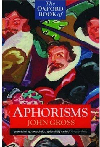 The Oxford Book of Aphorisms (Oxford Paperbacks)