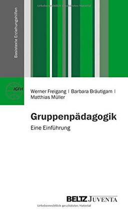 Gruppenpädagogik: Eine Einführung (Basistexte Erziehungshilfen)