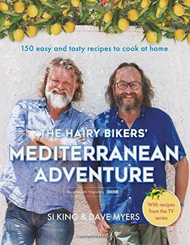 The Hairy Bikers' Mediterranean Adventure (TV tie-in): 150 easy and tasty recipes to cook at home