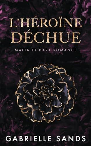 L'Héroïne déchue: Mafia et Dark Romance (The Fallen, Band 1)