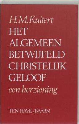 Het algemeen betwijfeld christelijk geloof: een herziening