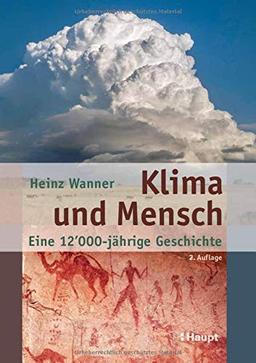 Klima und Mensch - eine 12'000-jährige Geschichte