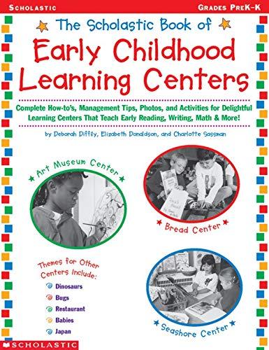 The Scholastic Book of Early Childhood Learning Centers, Grades Prek-k