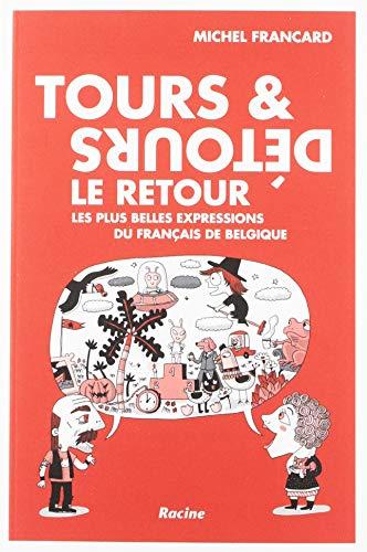 Tours & détours, le retour : les plus belles expressions du français de Belgique